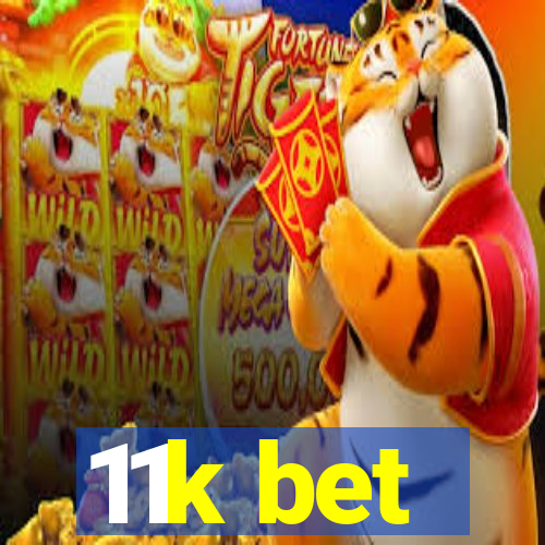 11k bet